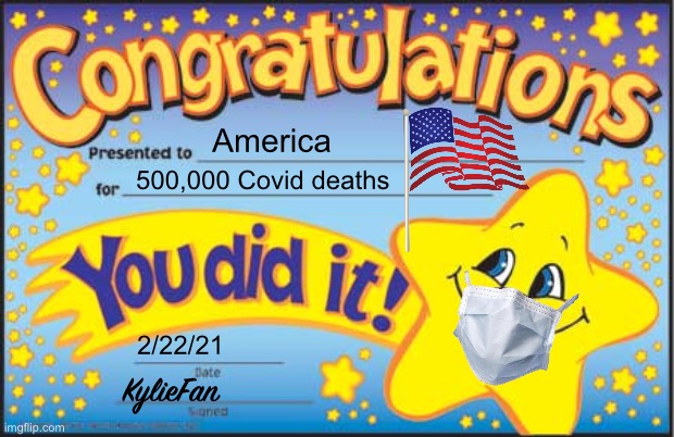 Congratulations America 500,000 Covid deaths Blank Meme Template