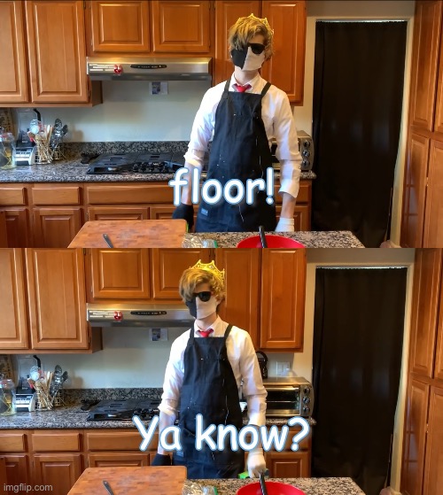 image tagged in floor,ya know | made w/ Imgflip meme maker