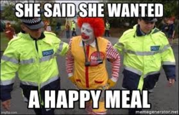 Mr. McDonald you can tell your side of the story back at the station | image tagged in happy meal pedophile,pedophile,ronald mcdonald,pedo,happy meal,arrested | made w/ Imgflip meme maker