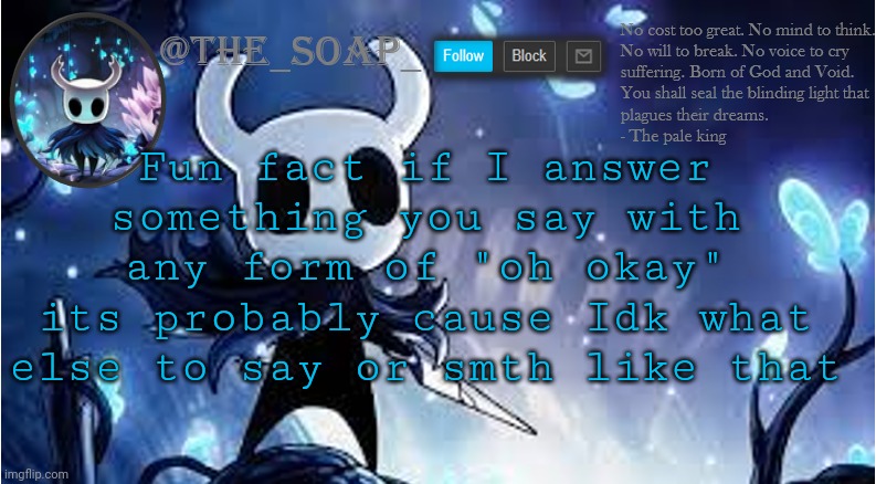 Soap | Fun fact if I answer something you say with any form of "oh okay" its probably cause Idk what else to say or smth like that | image tagged in soap | made w/ Imgflip meme maker