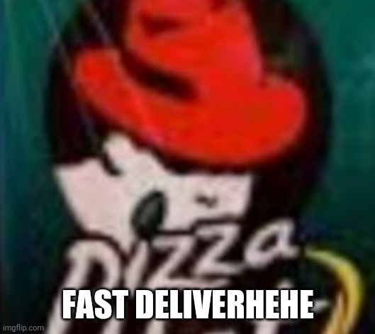 FAST DELIVERHEHE | made w/ Imgflip meme maker