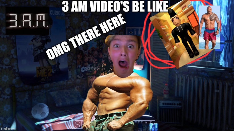 3 am videos be like#scary | 3 AM VIDEO'S BE LIKE; OMG THERE HERE | image tagged in scary | made w/ Imgflip meme maker
