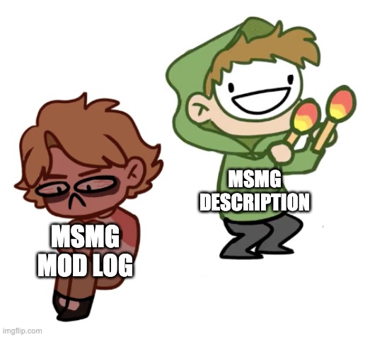 The two give off the most opposite vibes i've ever seen in my life and it's hilarious | MSMG DESCRIPTION; MSMG MOD LOG | made w/ Imgflip meme maker