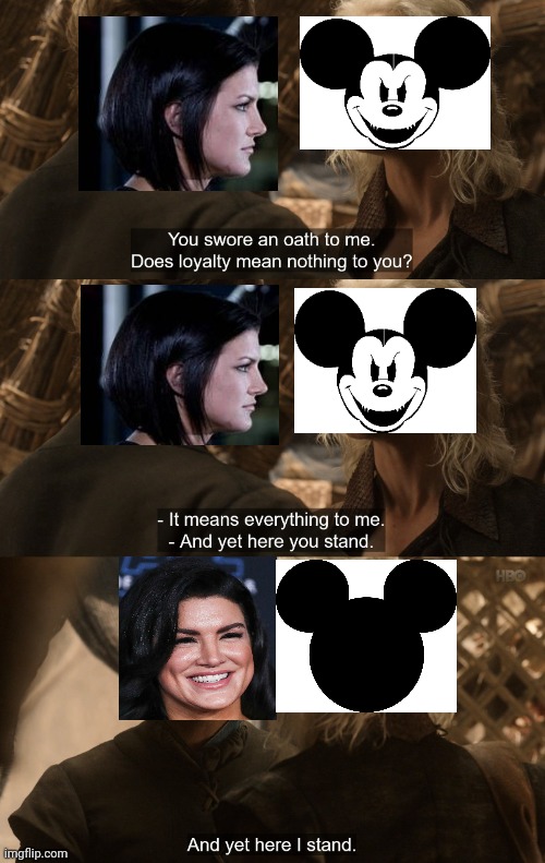 Gina Carano - Here I Stand | image tagged in disney,the mandalorian,mickey mouse,game of thrones | made w/ Imgflip meme maker