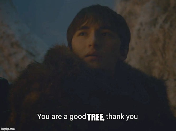 You are a good man, thank you | TREE, | image tagged in you are a good man thank you | made w/ Imgflip meme maker