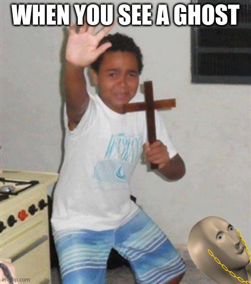 When you see A ghost |  WHEN YOU SEE A GHOST | image tagged in stay back you demon | made w/ Imgflip meme maker