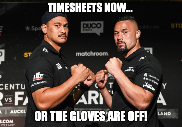 Parker vs Fa Timesheet Reminder | TIMESHEETS NOW... OR THE GLOVES ARE OFF! | image tagged in parker vs fa timesheet reminder,timesheet reminder,timesheet meme,boxing,meme | made w/ Imgflip meme maker