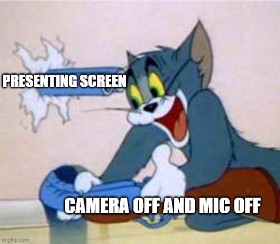 tom the cat shooting himself  | PRESENTING SCREEN; CAMERA OFF AND MIC OFF | image tagged in tom the cat shooting himself | made w/ Imgflip meme maker