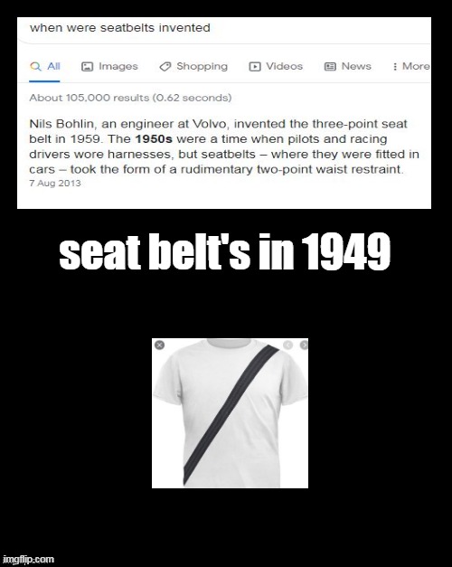 Brian's Black Background | seat belt's in 1949 | image tagged in brian's black background | made w/ Imgflip meme maker
