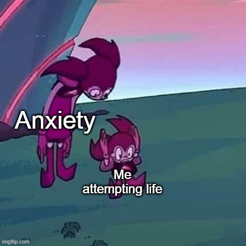 Nah fool. you ain't living life happily | Anxiety; Me attempting life | image tagged in spinel looking over herself | made w/ Imgflip meme maker
