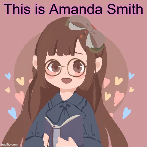 This is my oc | This is Amanda Smith | image tagged in lol | made w/ Imgflip meme maker