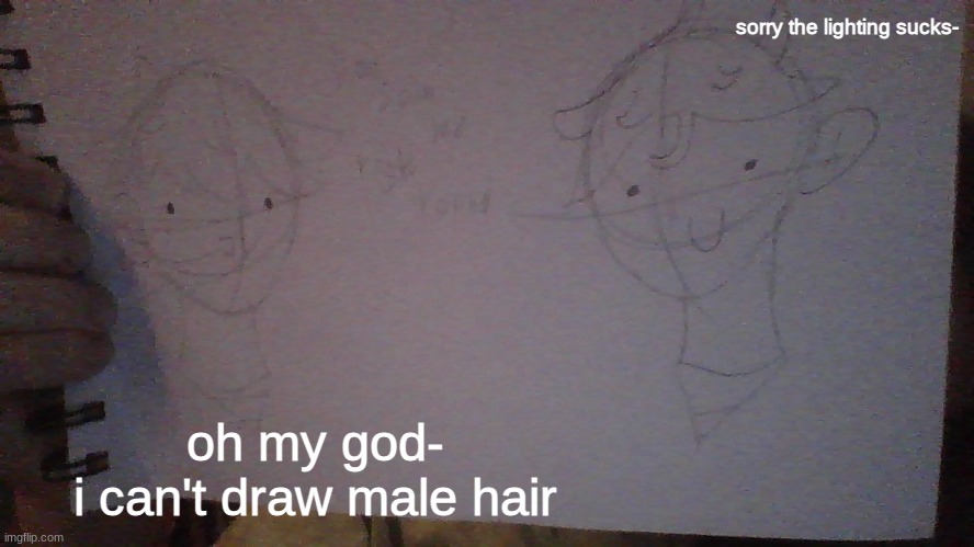 i tried drawing c.c- | sorry the lighting sucks-; oh my god-
i can't draw male hair | image tagged in fnaf | made w/ Imgflip meme maker