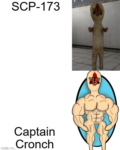 SCP-173 Vs Buff SCP-173 | SCP-173; Captain Cronch | image tagged in scp-173 vs buff scp-173,scp 173 | made w/ Imgflip meme maker