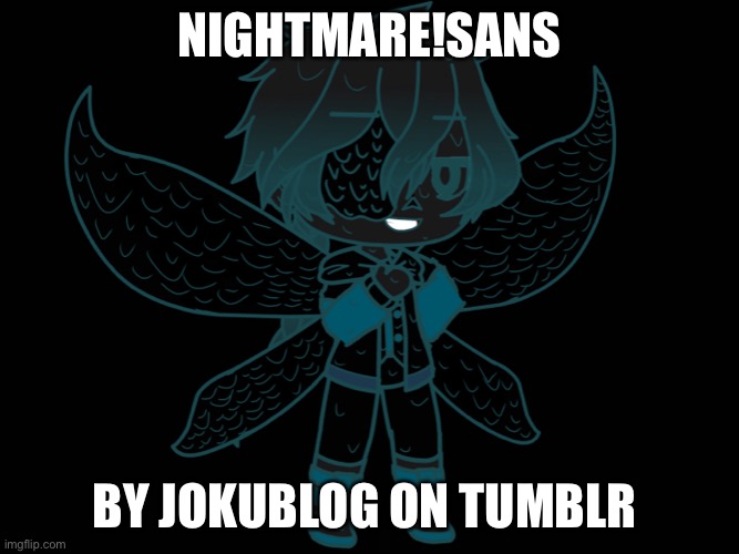 Nootmare |  NIGHTMARE!SANS; BY JOKUBLOG ON TUMBLR | made w/ Imgflip meme maker