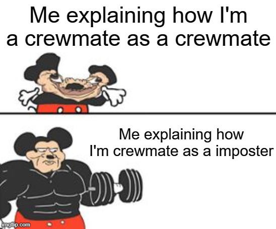 big and small brain |  Me explaining how I'm a crewmate as a crewmate; Me explaining how I'm crewmate as a imposter | image tagged in buff mokey,memes,among us,crewmate,imposter | made w/ Imgflip meme maker