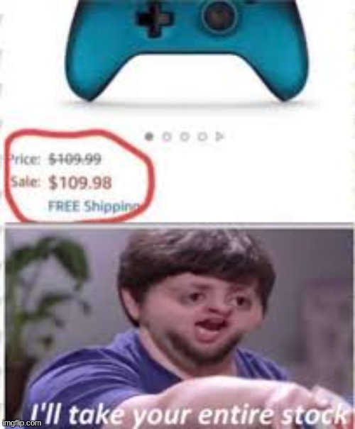 image tagged in funny,jon tron ill take your entire stock,ill take your entire stock,memes | made w/ Imgflip meme maker