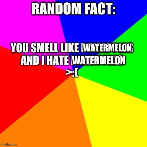 WATERMELON WATERMELON | made w/ Imgflip meme maker