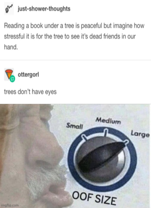 Trees | image tagged in oof size large,roasts,roast,memes,funny,shower thoughts | made w/ Imgflip meme maker