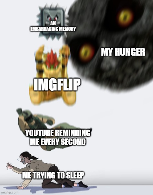 my life right now | AN EMBARRASING MEMORY; MY HUNGER; IMGFLIP; YOUTUBE REMINDING ME EVERY SECOND; ME TRYING TO SLEEP | image tagged in crushing combo | made w/ Imgflip meme maker