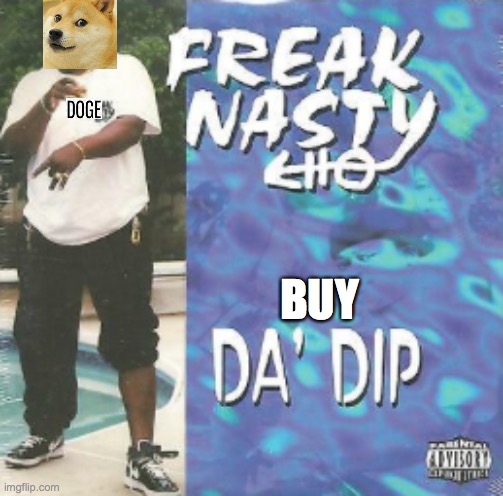 When I dip, you dip, we dip | BUY | image tagged in dogecoin,doge,crypto,cryptocurrency,musk,elon musk | made w/ Imgflip meme maker