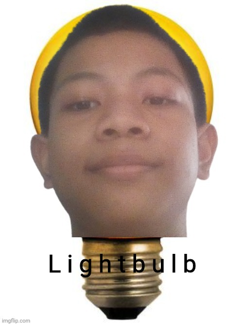 Lightbulb | L i g h t b u l b | image tagged in lightbulb | made w/ Imgflip meme maker