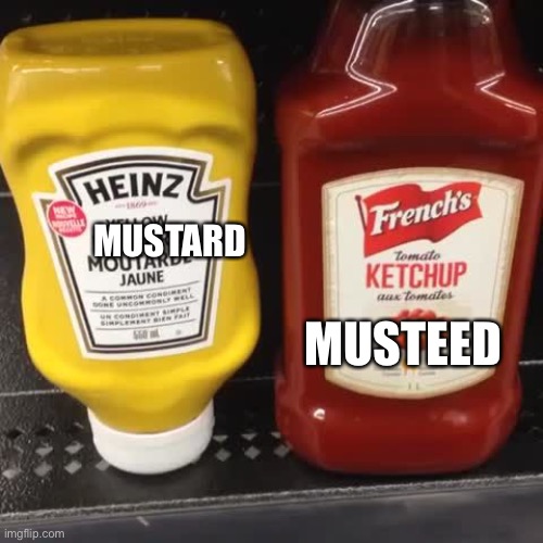 Lol |  MUSTARD; MUSTEED | image tagged in french's ketchup heinz mustard | made w/ Imgflip meme maker