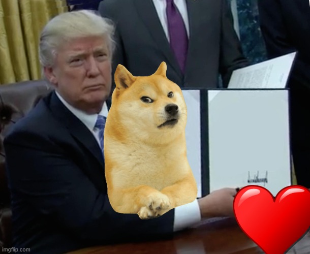 Trump Bill Signing Meme | image tagged in memes,trump bill signing | made w/ Imgflip meme maker