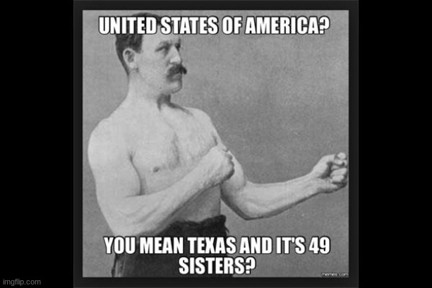 Texas meme | image tagged in funny,texas,fun,so true memes | made w/ Imgflip meme maker