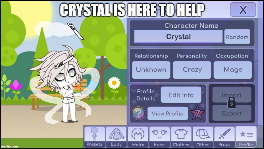yee | CRYSTAL IS HERE TO HELP | image tagged in gacha,heat,get,death | made w/ Imgflip meme maker