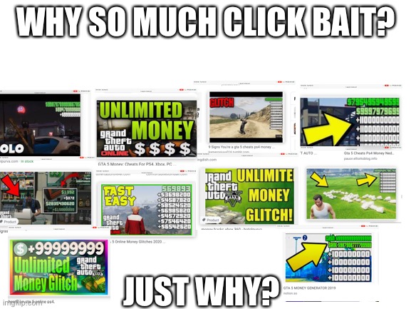 Baiting | WHY SO MUCH CLICK BAIT? JUST WHY? | image tagged in blank white template | made w/ Imgflip meme maker