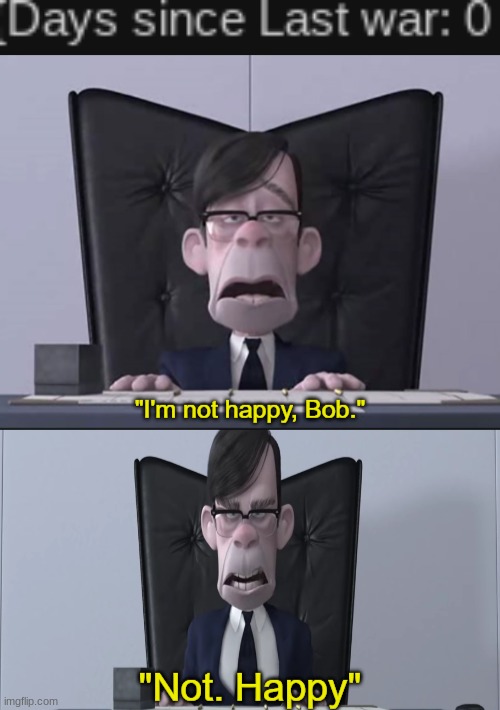 image tagged in i'm not happy bob not happy | made w/ Imgflip meme maker