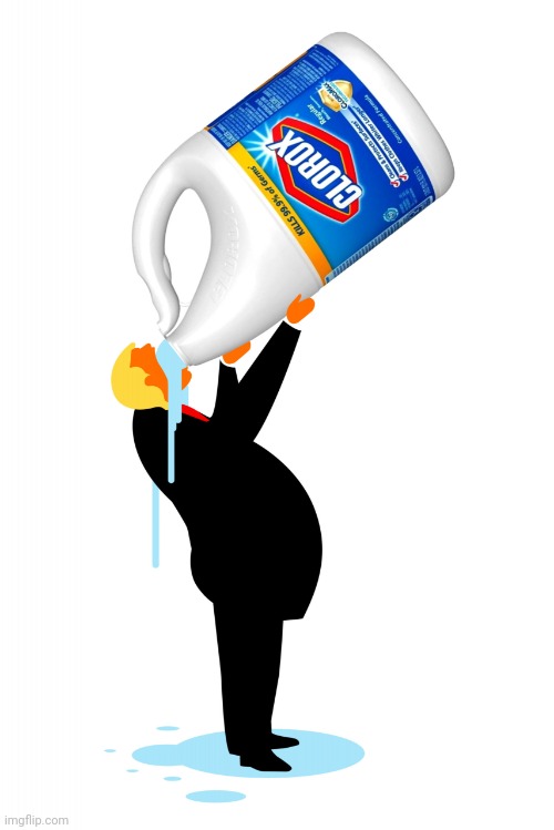 trump drinking bleach | image tagged in trump drinking bleach | made w/ Imgflip meme maker