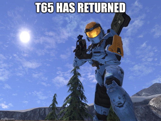 Apologies for my absence | T65 HAS RETURNED | image tagged in demonic penguin halo 3 | made w/ Imgflip meme maker