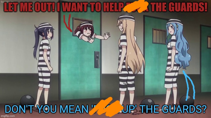 When you get sent to horny jail for making too many hot anime memes... | LET ME OUT! I WANT TO HELP FUCK THE GUARDS! DON'T YOU MEAN 'FUCK UP' THE GUARDS? | image tagged in go to horny jail,anime girl,jail,let me out,bonk | made w/ Imgflip meme maker