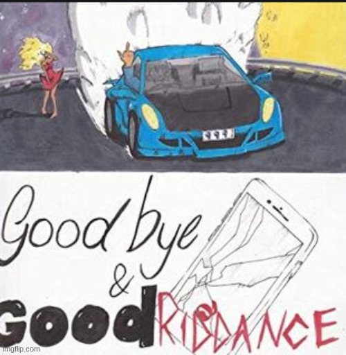 Goodbye And Good Riddance Album Cover Juice Wrld | image tagged in goodbye and good riddance album cover juice wrld | made w/ Imgflip meme maker