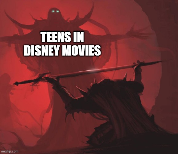 Man giving sword to larger man | TEENS IN DISNEY MOVIES | image tagged in man giving sword to larger man | made w/ Imgflip meme maker