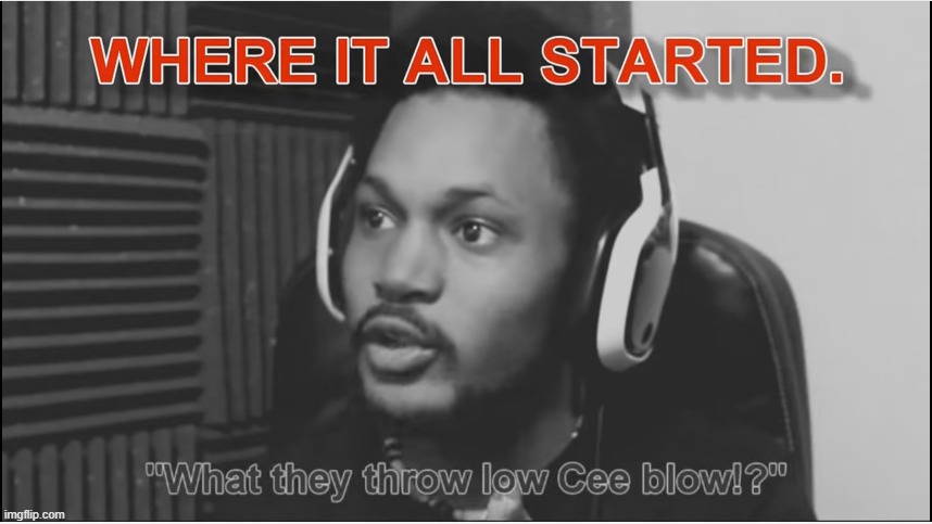 low cee blow | image tagged in cory | made w/ Imgflip meme maker
