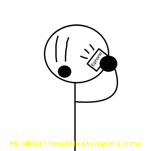 High Quality Hello, officer? I would like to report a crime Blank Meme Template