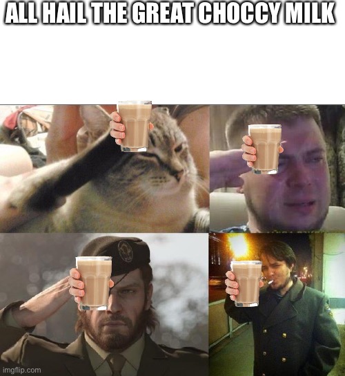 ALL HAIL CHOCCY MILK | ALL HAIL THE GREAT CHOCCY MILK | image tagged in blank white template,ozon's salute | made w/ Imgflip meme maker
