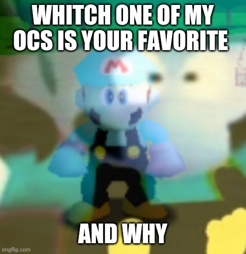 Gameslayer ahh | WHITCH ONE OF MY OCS IS YOUR FAVORITE; AND WHY | image tagged in gameslayer ahh,memes | made w/ Imgflip meme maker