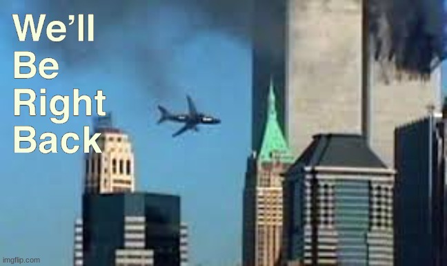 But seriously, this day was sad. | image tagged in 9/11 plane crash,aviation,airplane,plane,aircraft,plane crash | made w/ Imgflip meme maker