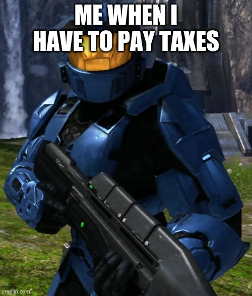 i hate taxes | ME WHEN I HAVE TO PAY TAXES | image tagged in caboose | made w/ Imgflip meme maker