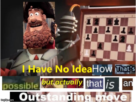 I have no idea how that's possible but actually that is an outstanding move | image tagged in i have no idea how that's possible | made w/ Imgflip meme maker