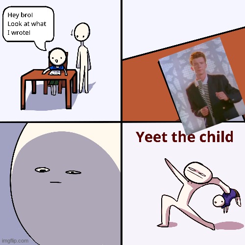 Rickrolled | image tagged in rickroll,yeet the child | made w/ Imgflip meme maker