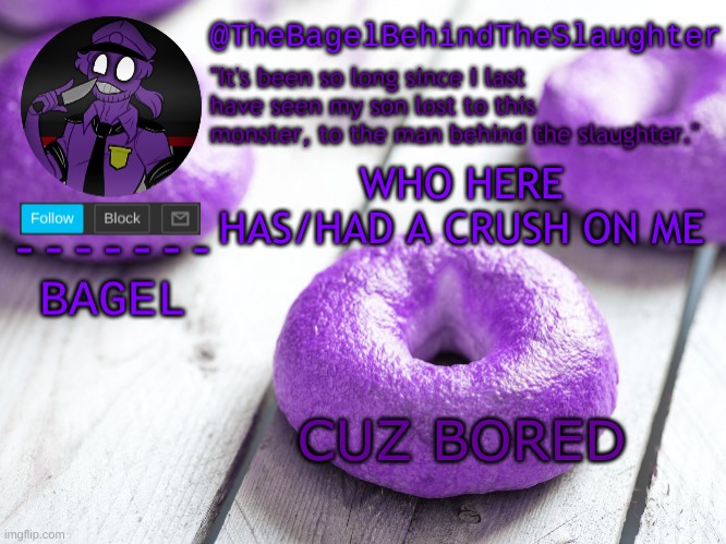 e | WHO HERE HAS/HAD A CRUSH ON ME; CUZ BORED | image tagged in announcement thingy new | made w/ Imgflip meme maker