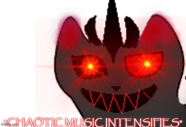Chaotic Music Intensifies | image tagged in chaotic music intensifies | made w/ Imgflip meme maker