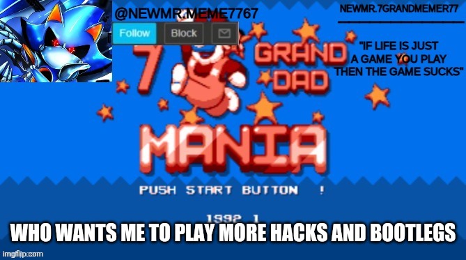 WHO WANTS ME TO PLAY MORE HACKS AND BOOTLEGS | made w/ Imgflip meme maker