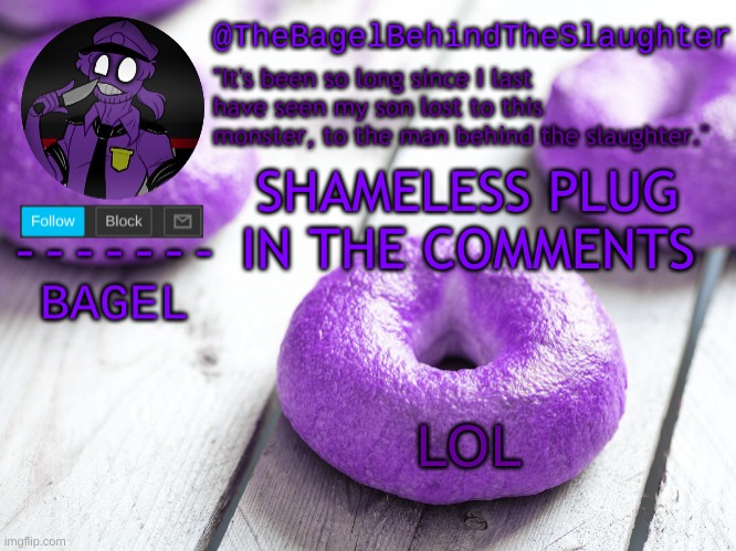 e | SHAMELESS PLUG IN THE COMMENTS; LOL | image tagged in announcement thingy new | made w/ Imgflip meme maker