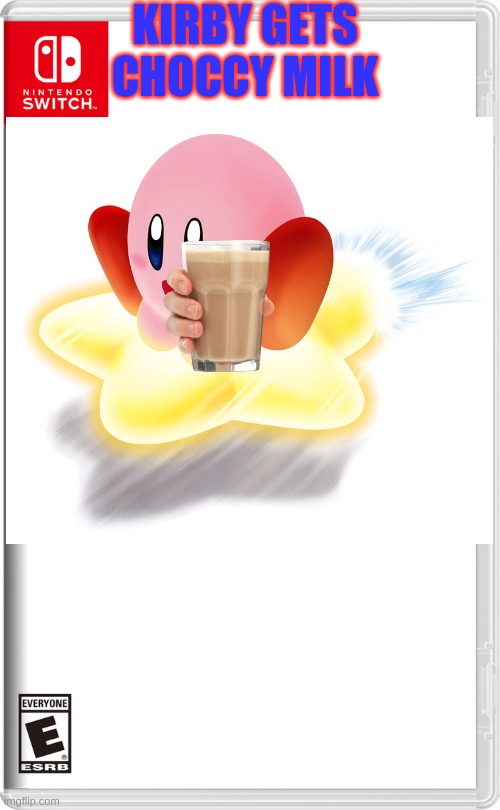 Kirby Gets Choccy Milk | KIRBY GETS CHOCCY MILK | image tagged in kirby,choccy milk,video games,nintendo,memes,funny memes | made w/ Imgflip meme maker