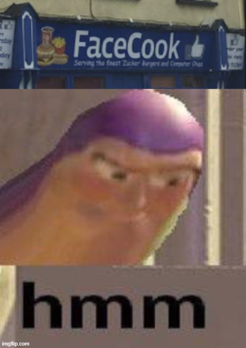 FaceCook… | image tagged in buzz lightyear hmm | made w/ Imgflip meme maker